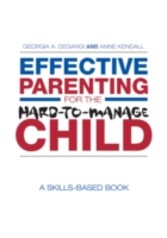 Effective Parenting for the Hard-to-Manage Child