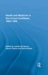 Health and Medicine in the circum-Caribbean, 1800-1968