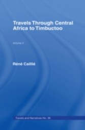 Travels Through Central Africa to Timbuctoo and Across the Great Desert to Morocco  1824-28