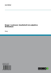 Berger / Luckmann: Gesellschaft als subjektive Wirklichkeit