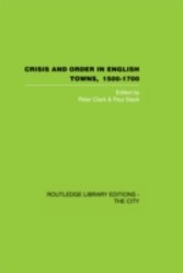 Crisis and Order in English Towns 1500-1700