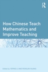 How Chinese Teach Mathematics and Improve Teaching