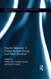 Popular Television in Eastern Europe During and Since Socialism