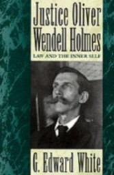 Justice Oliver Wendell Holmes Law and the Inner Self