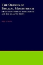 Origins of Biblical Monotheism Israel's Polytheistic Background and the Ugaritic Texts