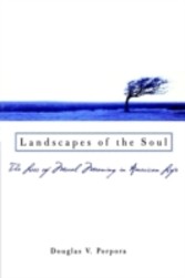 Landscapes of the Soul The Loss of Moral Meaning in American Life