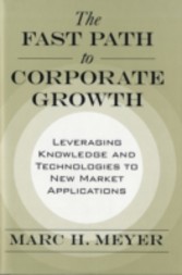 Fast Path to Corporate Growth Leveraging Knowledge and Technologies to New Market Applications