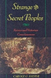 Strange and Secret Peoples Fairies and Victorian Consciousness