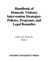 Handbook of Domestic Violence Intervention Strategies Policies, Programs, and Legal Remedies