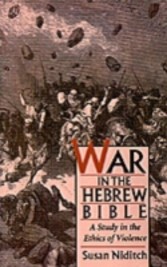 War in the Hebrew Bible A Study in the Ethics of Violence