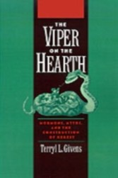 Viper on the Hearth Mormons, Myths, and the Construction of Heresy