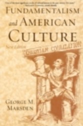 Fundamentalism and American Culture 2/e