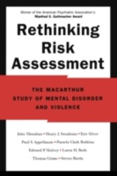 Rethinking Risk Assessment The MacArthur Study of Mental Disorder and Violence