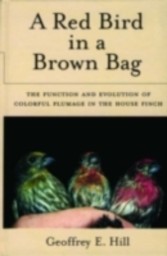 Red Bird in a Brown Bag The Function and Evolution of Colorful Plumage in the House Finch