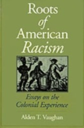 Roots of American Racism Essays on the Colonial Experience