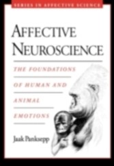 Affective Neuroscience The Foundations of Human and Animal Emotions