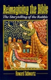 Reimagining the Bible The Storytelling of the Rabbis