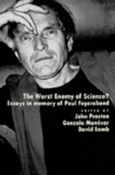 Worst Enemy of Science'? Essays in Memory of Paul Feyerabend