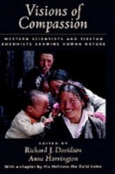 Visions of Compassion Western Scientists and Tibetan Buddhists Examine Human Nature