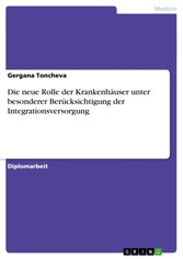 Die neue Rolle der Krankenhäuser unter besonderer Berücksichtigung der Integrationsversorgung