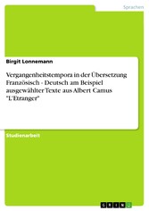 Vergangenheitstempora in der Übersetzung Französisch - Deutsch am Beispiel ausgewählter Texte aus Albert Camus 'L'Etranger'