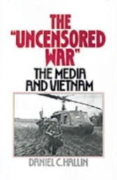 'Uncensored War' The Media and Vietnam