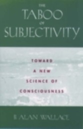 Taboo of Subjectivity Towards a New Science of Consciousness