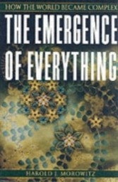 Emergence of Everything How the World Became Complex