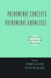 Phenomenal Concepts and Phenomenal Knowledge New Essays on Consciousness and Physicalism