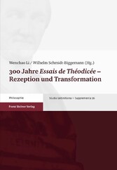 300 Jahre 'Essais de Théodicée' - Rezeption und Transformation