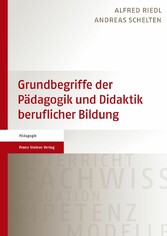 Grundbegriffe der Pädagogik und Didaktik beruflicher Bildung