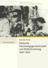 Deutsche Forschungsgemeinschaft und Krebsforschung 1920-1970