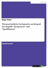 Wissenschaftliche Fachsprache am Beispiel der Begriffe 'Kompetenz' und 'Qualifikation'