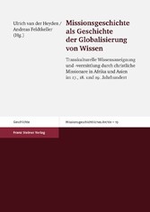 Missionsgeschichte als Geschichte der Globalisierung von Wissen