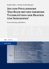 Jos von Pfullendorf: 'Das Buch mit den farbigen Tuchblättern der Beatrix von Inzigkofen'