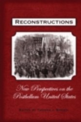 Reconstructions New Perspectives on the Postbellum United States