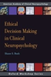 Ethical Decision-Making in Clinical Neuropsychology