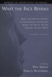 What the Face Reveals Basic and Applied Studies of Spontaneous Expression Using the Facial Action Coding System (FACS) 2/e