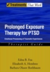 Prolonged Exposure Therapy for Adolescents with PTSD Therapist Guide Emotional Processing of Traumatic Experiences