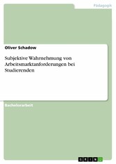 Subjektive Wahrnehmung von Arbeitsmarktanforderungen bei Studierenden