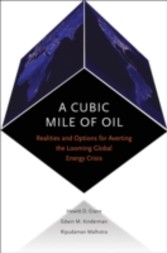 Cubic Mile of Oil Realities and Options for Averting the Looming Global Energy Crisis