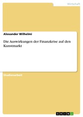 Die Auswirkungen der Finanzkrise auf den Kunstmarkt