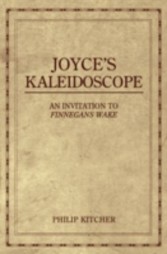 Joyce's Kaleidoscope An Invitation to       Finnegans Wake