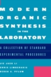 Modern Organic Synthesis in the Laboratory A Collection of Standard Experimental Procedures