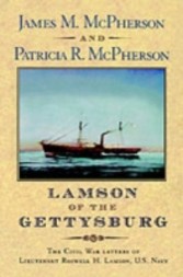 Lamson of the Gettysburg The Civil War Letters of Lieutenant Roswell H. Lamson, U.S. Navy