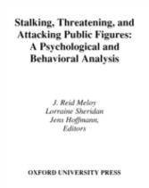 Stalking, Threatening, and Attacking Public Figures A Psychological and Behavioral Analysis