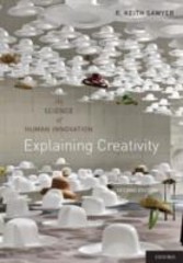 Explaining Creativity The Science of Human Innovation