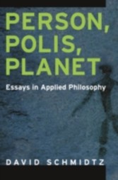 Person, Polis, Planet Essays in Applied Philosophy