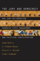 Jury and Democracy How Jury Deliberation Promotes Civic Engagement and Political Participation