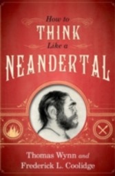 How To Think Like a Neandertal